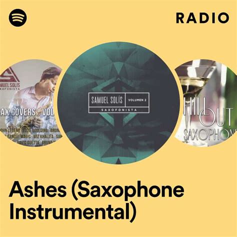 ashes saxophone instrumental radio playlist by spotify spotify