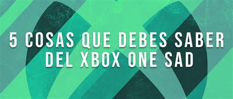 5 Cosas Que Debes Saber Del Xbox One Sad Atomix