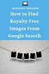 How to Find Royalty Free Images From Google Search | Royalty free ...