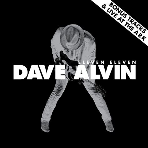 Eleven Eleven Live At The Ark Bonus Tracks Album By Dave Alvin