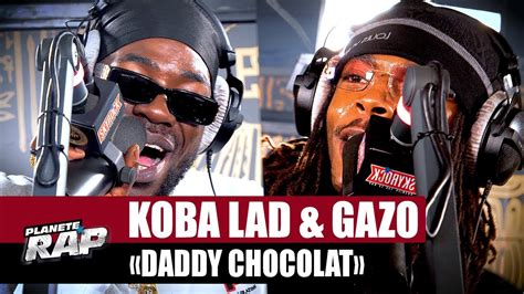 Koba LaD feat Gazo Daddy Chocolat PlanèteRap YouTube