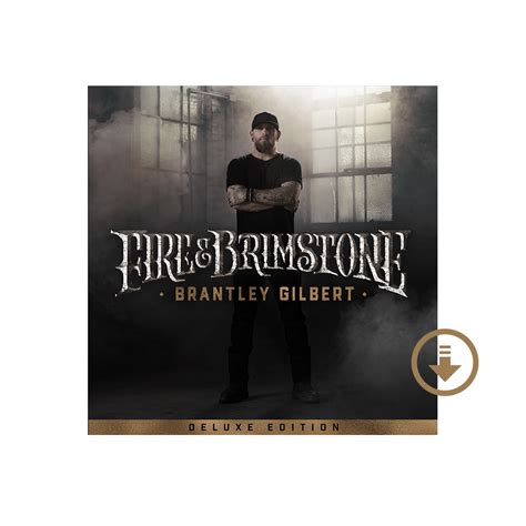 Fire And Brimstone Deluxe Digital Album Brantley Gilbert Store