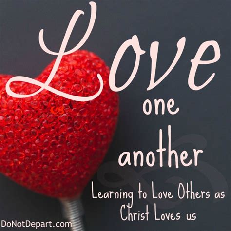 Love One Another Learning To Love Others As Christ Loves Us Do Not