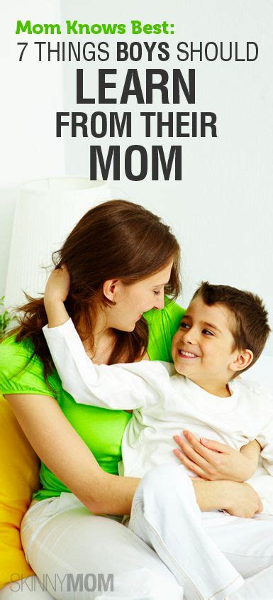 Things Every Mom Should Teach Her Son Unfortunately Some Mothers