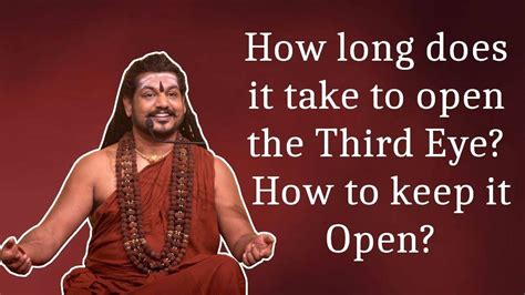 The mere opening of the third eye can itself lead to feeling confused and frightened. How long does it take to open the Third Eye? How to keep ...