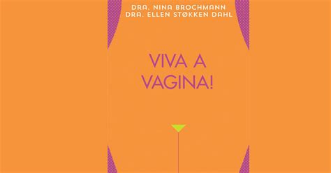 Viva a Vagina das Dr ª Nina Brochmann e Ellen Støkken Dahl LOOK mag