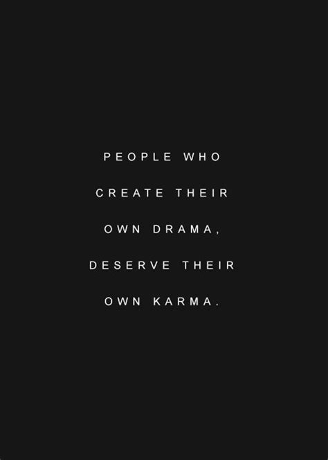 People Who Create Their Own Drama Deserves Their Own Karma