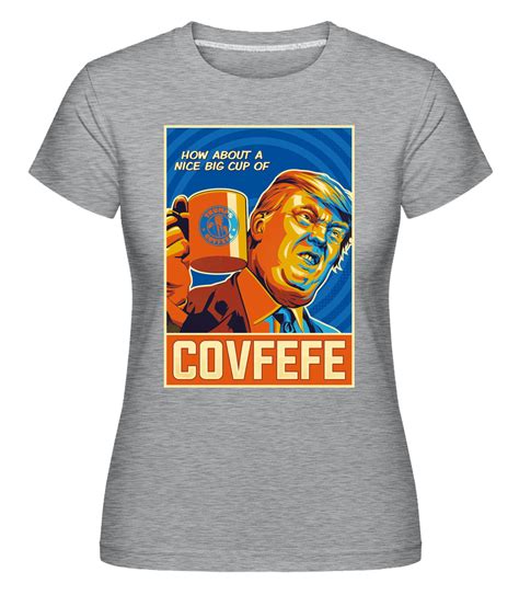 Covfefe · Shirtinator Womens T Shirt Shirtinator