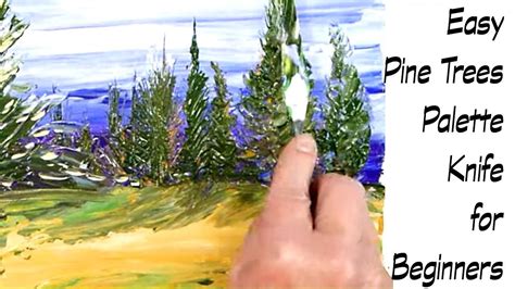 Palette Knife Pine Trees Easy Abstract Landscape