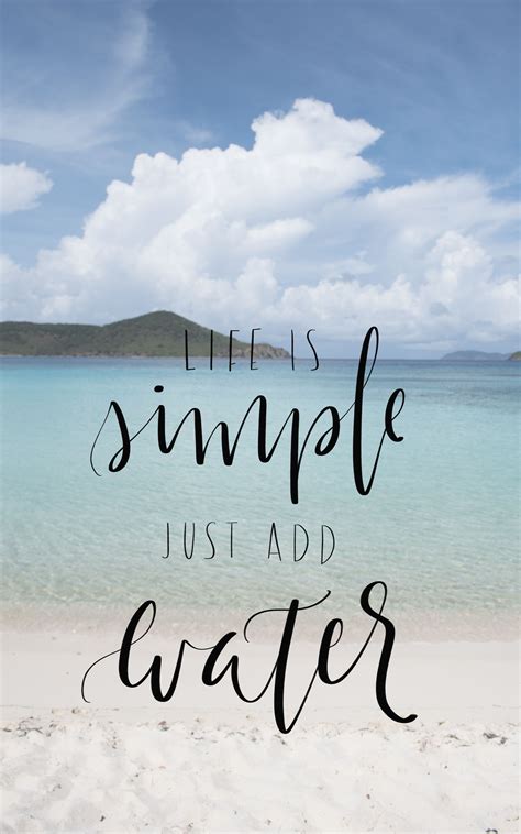 Life Is Simple Just Add Water Ocean Quotes Beach Quotes Vacation