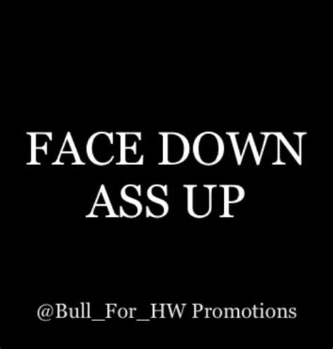 Bull For Hw 60 K On Twitter {{bull For Hw Promotions Presents}} Face Down Ass Up Challenge
