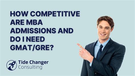 How Competitive Are Mba Admissions And Does Gmatgre Matter Tide