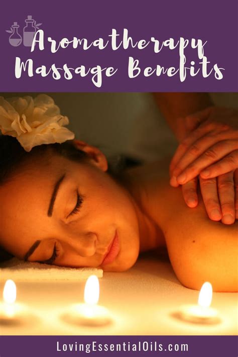 5 Aromatherapy Massage Benefits You Will Enjoy Loving Essential Oils