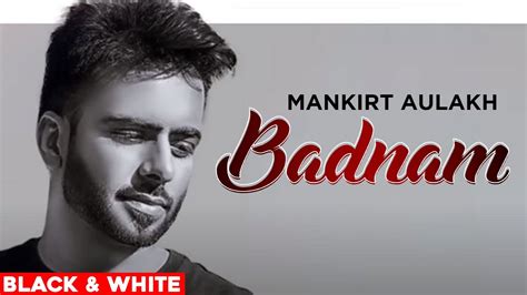 Badnam Official Bandw Video Mankirt Aulakh Ft Dj Flow Singga