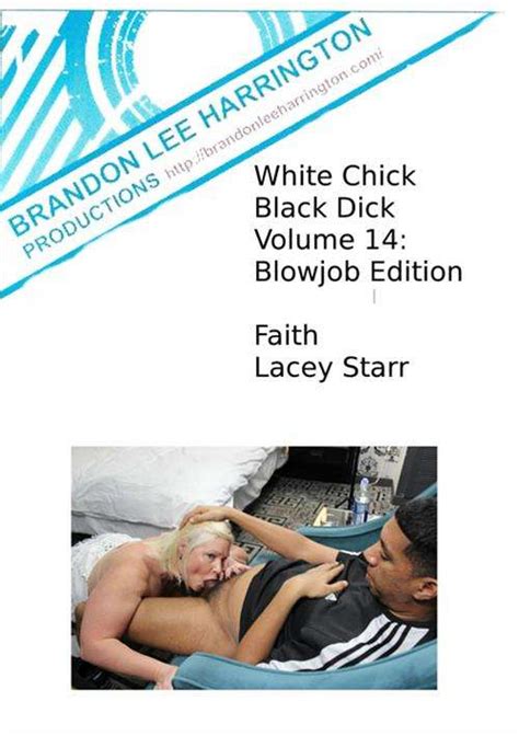 White Chick Black Dick Volume 14 Blowjob Edition By Brandon Lee