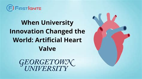 When University Innovation Changed The World Artificial Heart Valve