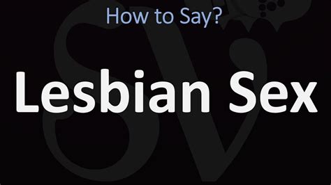 How To Pronounce Lesbian Sex Correctly Youtube