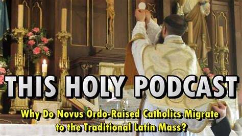 Why Do Novus Ordo Raised Catholics Migrate To The Traditional Latin