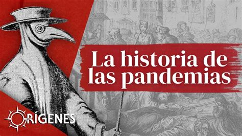 La Historia De Las Pandemias I OrÍgenes Temp 10 Ep 01 Youtube