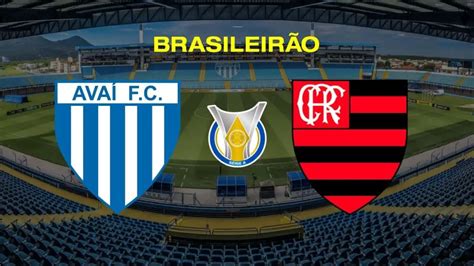Avaí x Flamengo Onde assistir o jogo ao vivo pela Série A