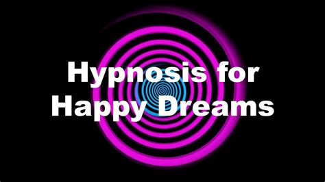 hypnosis for happy dreams youtube