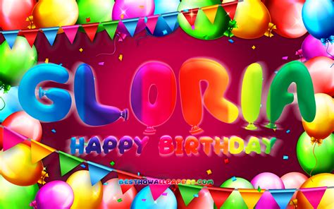 Download Wallpapers Happy Birthday Gloria 4k Colorful Balloon Frame