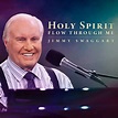 ‎Holy Spirit Flow Through Me - Album by Jimmy Swaggart - Apple Music