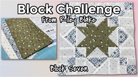 Riley Blake Block Challenge 2021 Block 7 Youtube