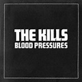 Album Review: The Kills – Blood Pressures - American Noise