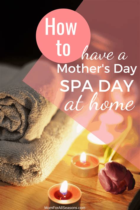 spa day at home mom for all seasons spa day at home mothers day spa pampering mom