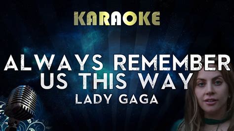 Remember Us This Way Lyrics Always Remember Us This Way Lady Gaga