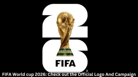 Fifa World Cup 2026 Check Out The Official Logo And Campaign