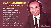 Juan Mauricio – Canta Hoy Album Completo - YouTube