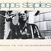 Pops Staples - Peace To The Neighborhood | Releases | Discogs