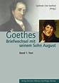Goethes Briefwechsel mit seinem Sohn August von Johann Wolfgang von ...