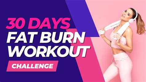 30 days fat burn workout challenge best exercise to burn fat youtube