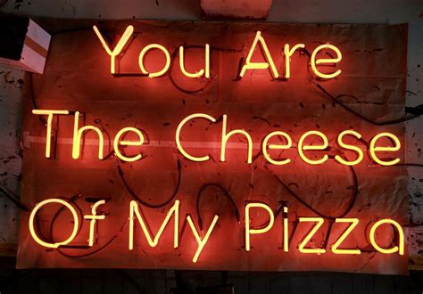 Neon You Are The Cheese Of My Pizza Neonlaria Pizzeria Design Neon