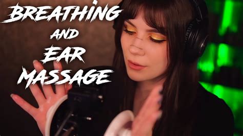 Asmr Breathing And Ear Massage Youtube
