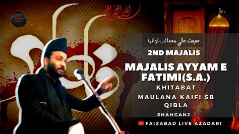 Live🔴ayyam E Fatmiyah Sa Day 2nd Majlis Maulana Kaifi Shb Qibla