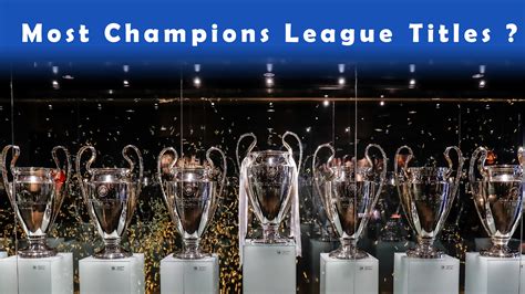 Which Club Has Won The Most Champions League Titles We Futbol Fans