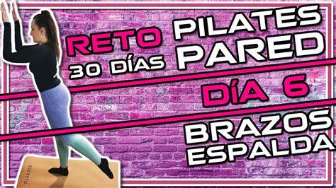 Pilates Pared Reto 30 días Día 6 Challenge Pilates Wall Brazos y