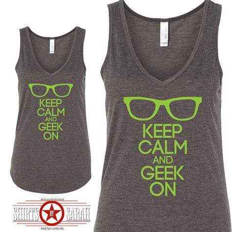 Keep Calm Geek On Vneck Tank Top Womens Geek By Shirtsbysarah 2499