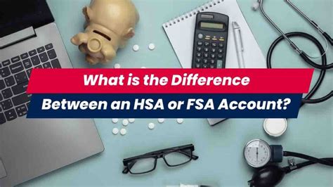 Whats The Difference Between An Hsa And Fsa Account