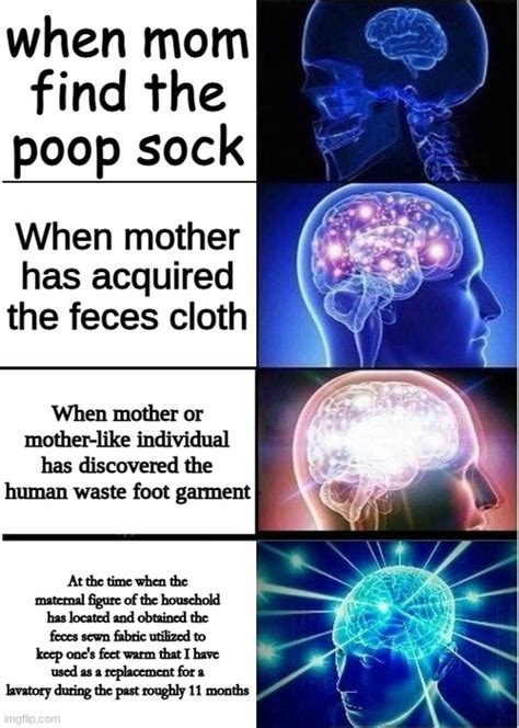 When Mom Find The Poop Sock Imgflip