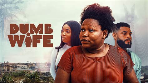 Dumb Wife Nollywood Movie Mp4 3gp Download 9jarocks