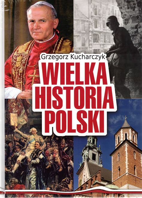 Wielka Historia Polski Wydanie Jubileuszowe 1918 2018 100 Lecie