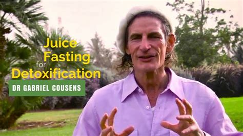Dr Gabriel Cousens Juice Fasting For Detoxification Fasting Summit