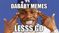 DaBaby Meme Compilation (Let's gooo) - YouTube