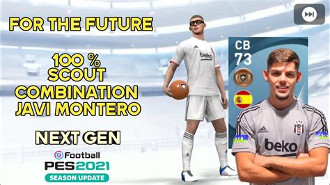 Cara Mendapatkan Javi Montero Di Pes Mobile Scout Combination