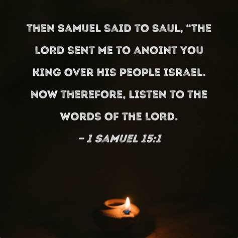 1 Samuel 151 Then Samuel Said To Saul The Lord Sent Me To Anoint You